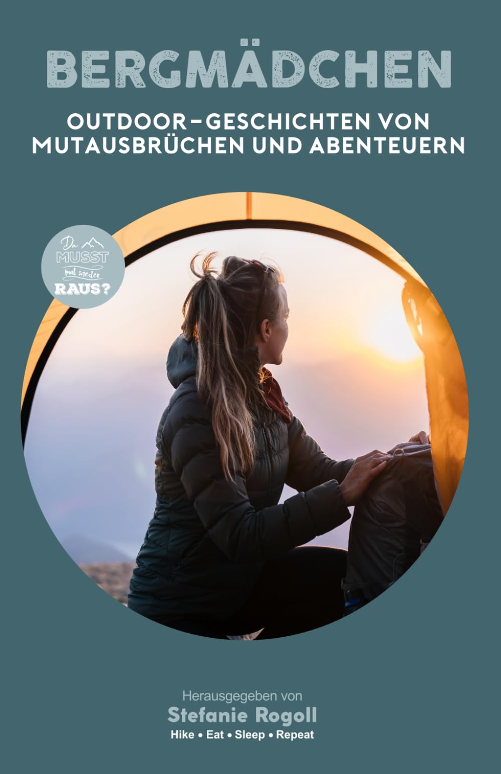 BERGMÄDCHEN: OUTDOOR-GESCHICHTEN VON MUTAUSBRÜCHEN UND ABENTEUERN - BAND 5 (Du musst mal wieder raus?) Leisure & Fun