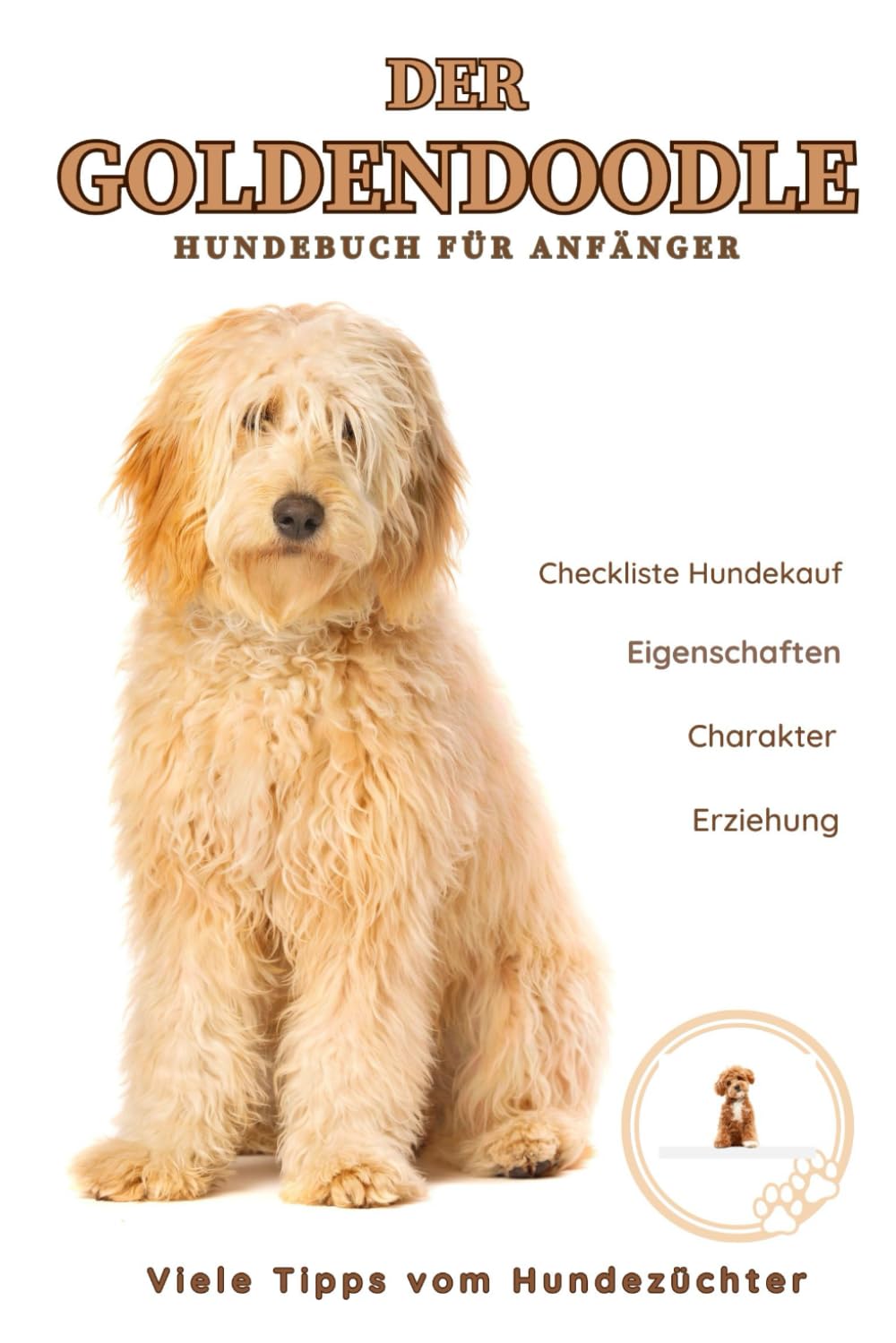 Buch über Goldendoodle, Golden Retriever x Pudel, Rasse-Beschreibung-Portrait, Charakter Eigenschaften, Gesundheit, Pflege, Hund: Hundebuch für ... Welpen kaufen, viele Tipps und mehr Garden & Plants