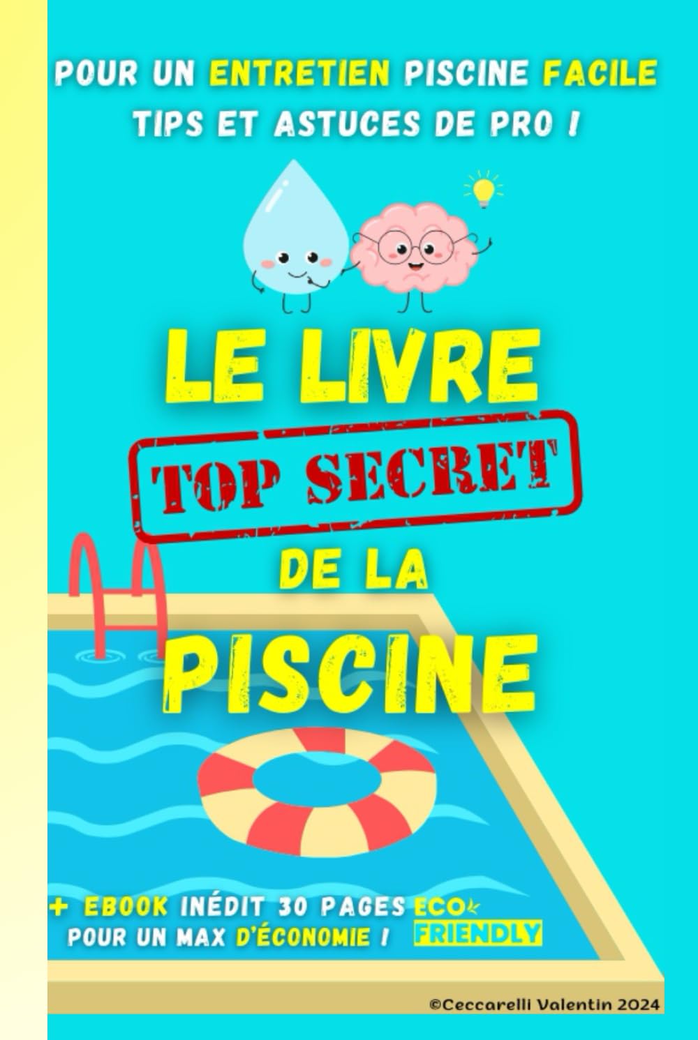 Le livre secret de la piscine: Pour un entretien facile, idée de cadeaux pour priopriétaire de piscine de tout type: maconnerie coque lagon liner hors ... Accessoire démarrage Traitement eau Nettoyage book