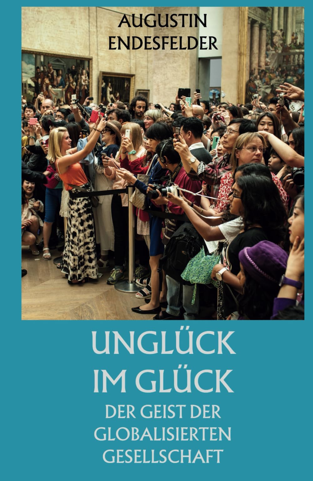 Unglück im Glück: Der Geist der globalisierten Gesellschaft Philosophy