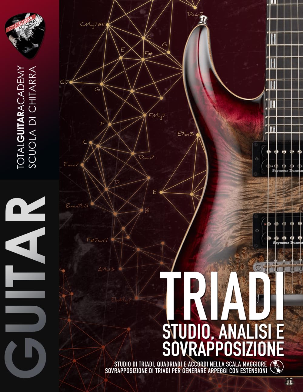 Triadi: Studio, Analisi e Sovrapposizione: Studio di triadi, quadriadi e accordi nella scala Maggiore. Sovrapposizione di triadi per arpeggi con estensioni (TGA Teoria Avanzata per Chitarra, Band 2) Arts & Music