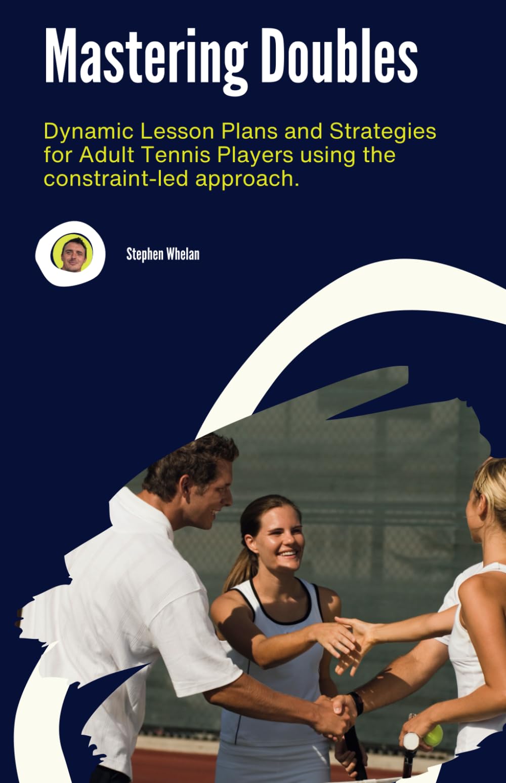Mastering Doubles: Dynamic Lesson Plans and Strategies for Adult Tennis Players using the constraint-led approach. Leisure & Fun