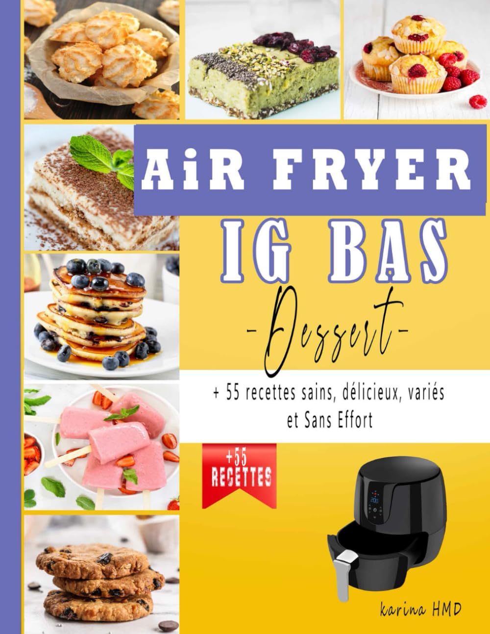 Air Fryer IG Bass - Dessert -: + 55 recettes sains, délicieux, variés et Sans Effort book