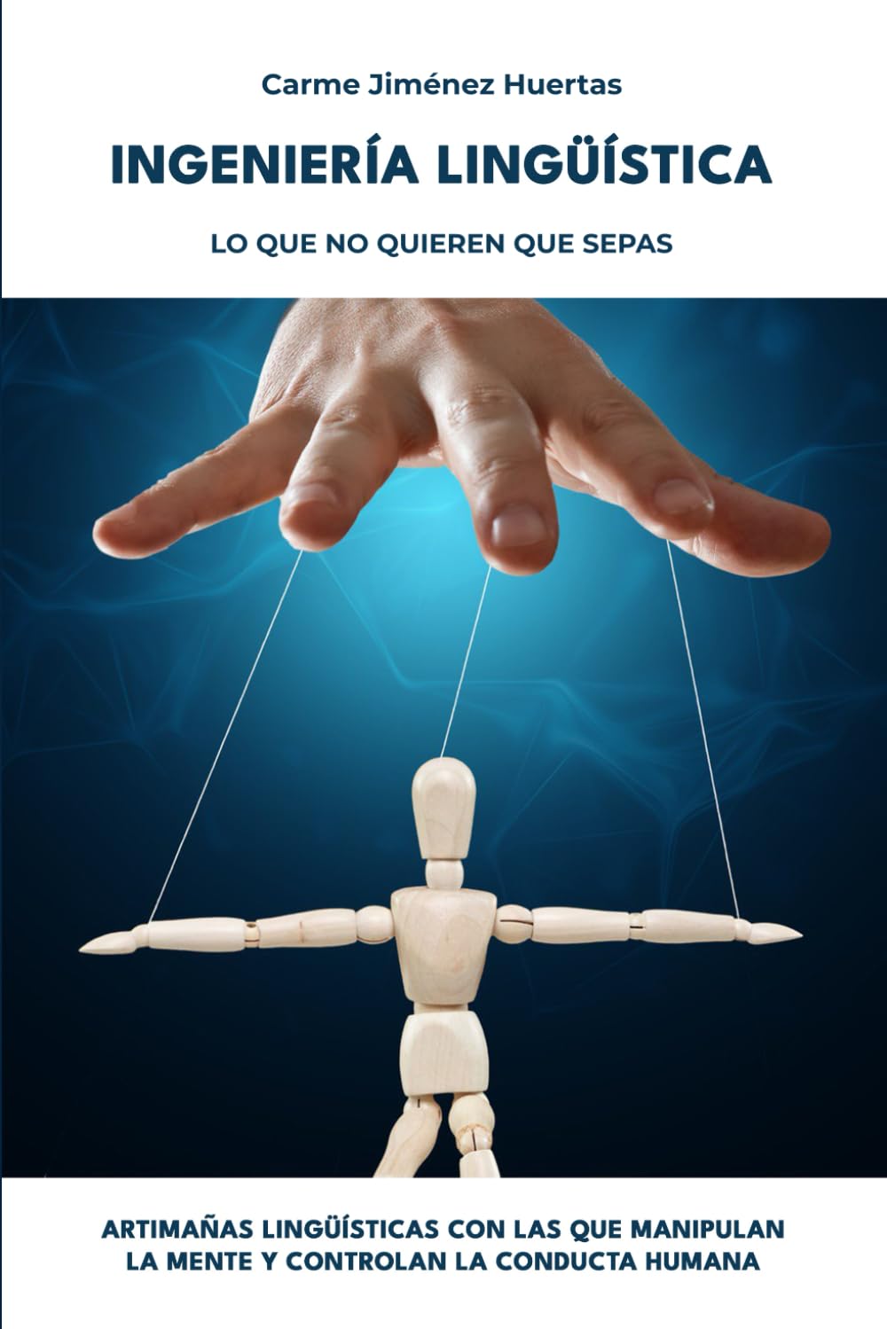 Ingeniería Lingüística: Lo que no quieren que sepas. book