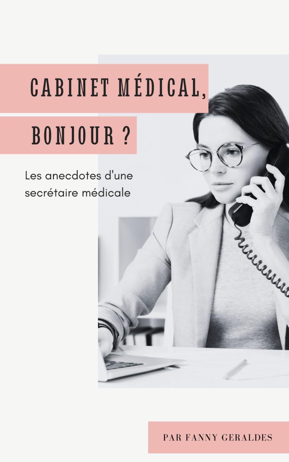 Cabinet médical, Bonjour ?: Les anecdotes d'une secrétaire médicale Biographies