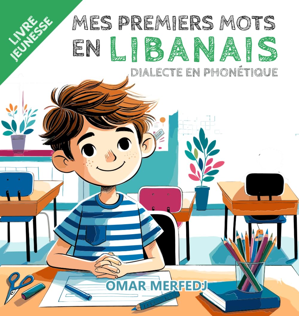 Mes Premiers Mots en Libanais: Apprendre le libanais en phonétique bilingue Français/Libanais book