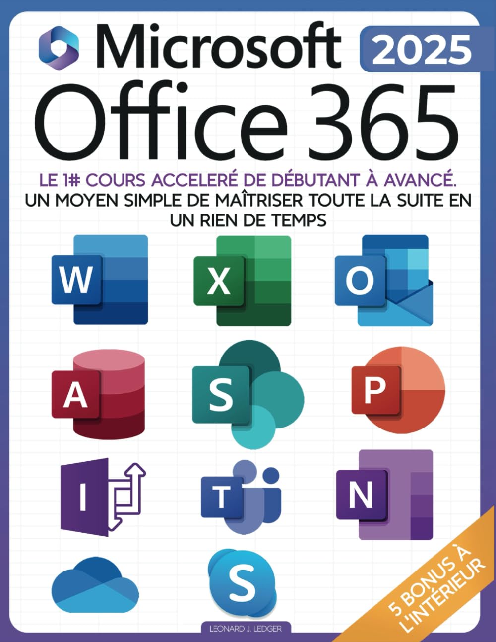 La Bible Suprême de Microsoft Office 365: Parcours Complet avec Guides Pas à Pas pour Excel, Word, PowerPoint, Outlook, OneNote, OneDrive, Teams et Access - De Débutant à Expert Computer Science