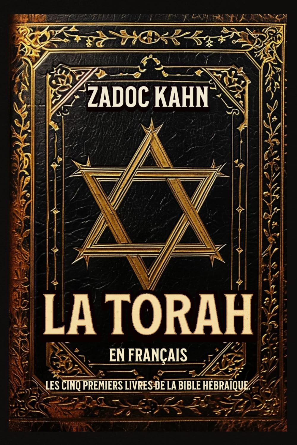 La Torah en Français Les cinq premiers livres de la Bible hébraïque.: "Origines Divines: La Genèse et la Création". Édition Collector Religion & Esotericism
