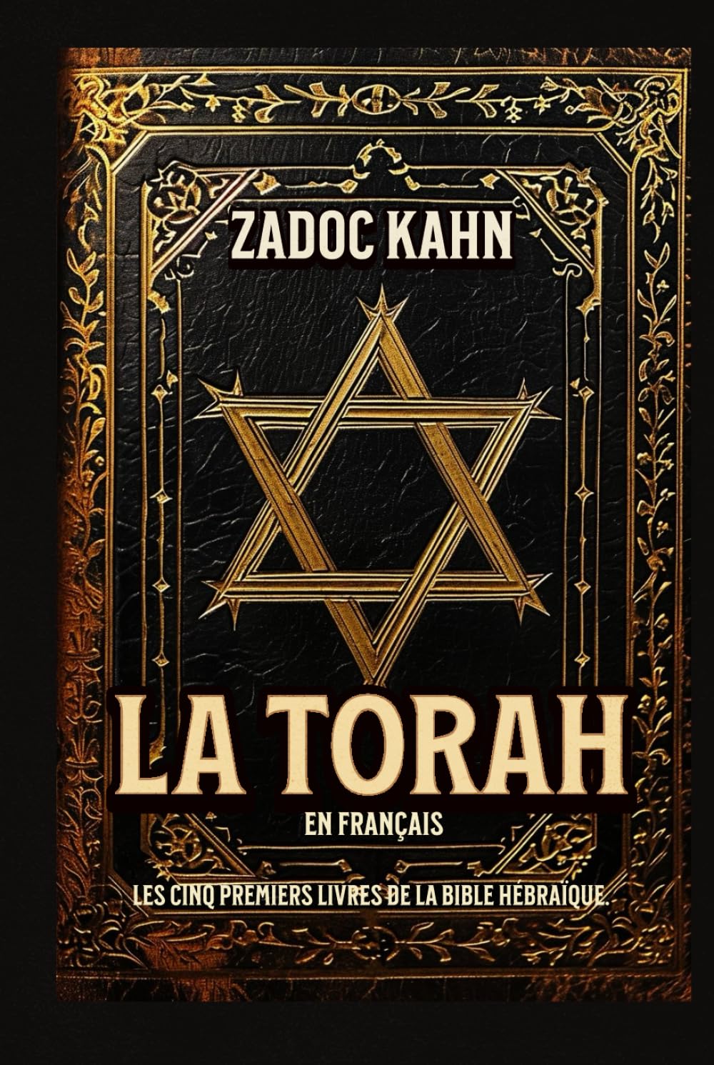La Torah en Français Les cinq premiers livres de la Bible hébraïque.: "Origines Divines: La Genèse et la Création". Édition Collector Religion & Esotericism