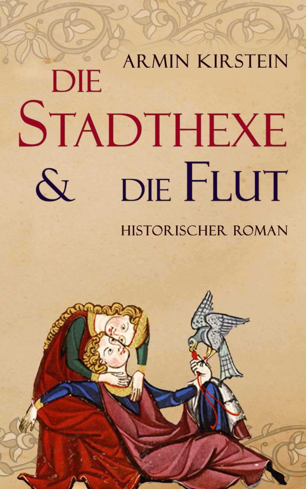 Die Stadthexe und die Flut: Historischer Roman (Stadthexe - Die Geschichte von Agnes und Albrecht, Band 1) Historical Fiction