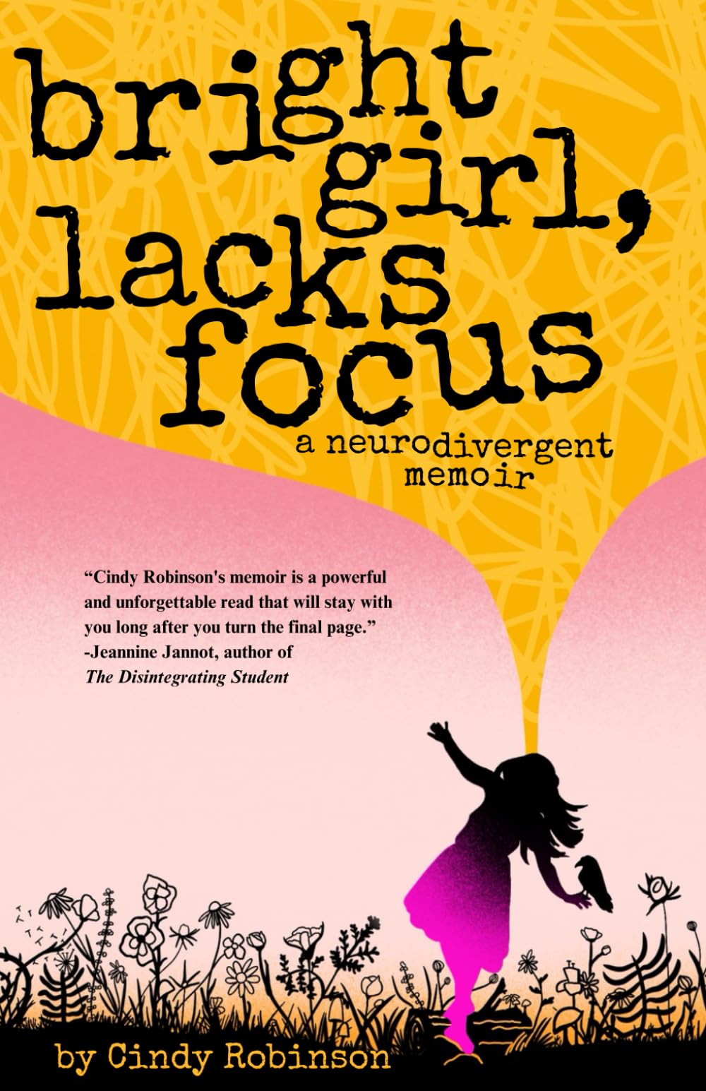 Bright Girl, Lacks Focus: A Neurodivergent Memoir Inspiring women