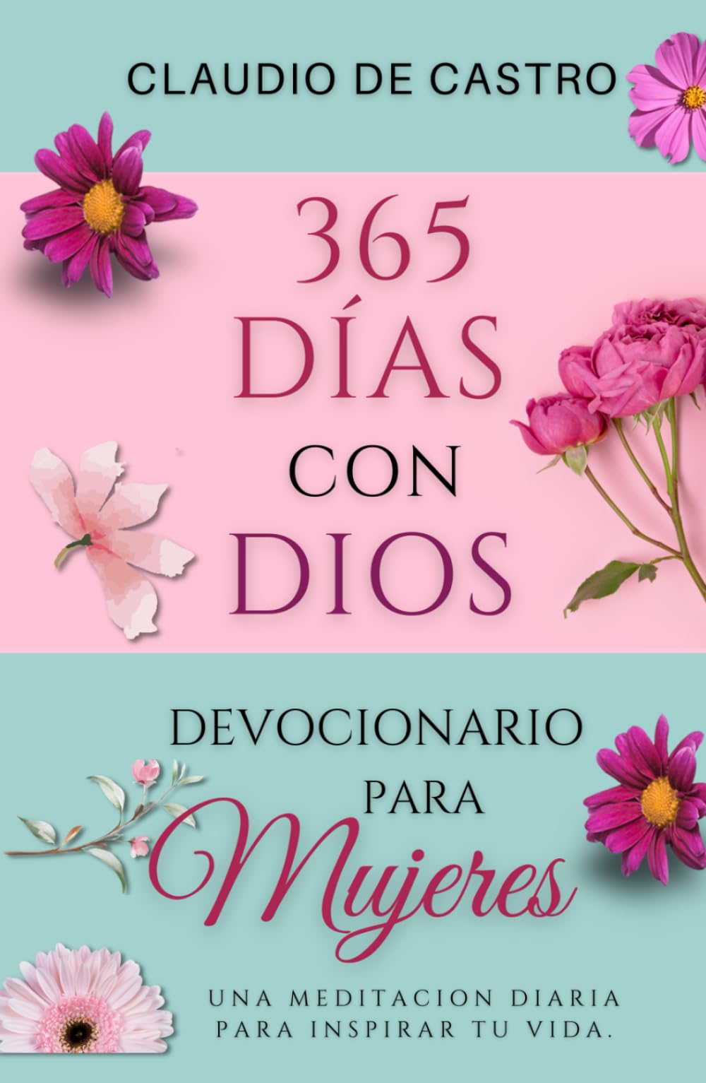 Devocionario Católico para Mujeres / Un año con Dios / Oraciones, Meditaciones, Citas Bíblicas para llenarte de Paz.: 365 Devocionales de 5 minutos / ... for Women in Spanish / A Year with God book