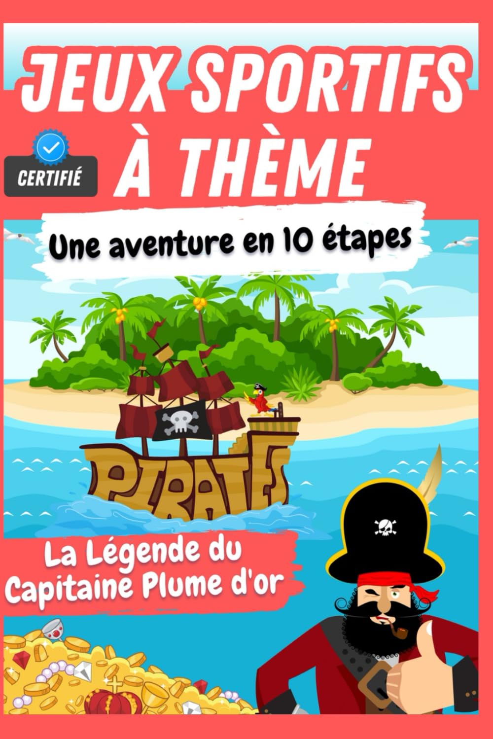 Jeux Sportifs pour enfants : La Légende du Capitaine Plume: Offrez une aventure captivante à vos groupes d’enfants tout en favorisant leur épanouissement sportif et ludique book