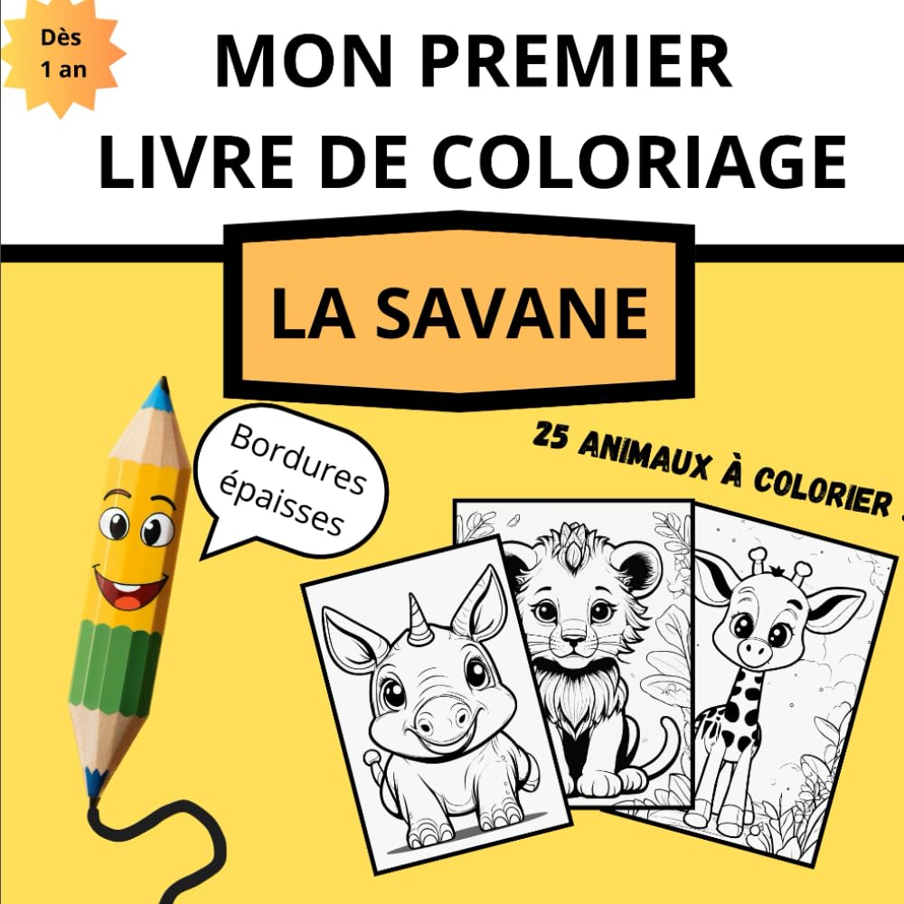 MON PREMIER LIVRE DE COLORIAGE : LA SAVANE: Cahier de coloriage à bordures épaisses pour bébé à partir de 12 mois. Animaux de la savane. book