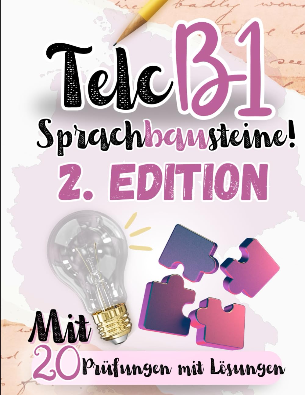 Prüfungstraining Deutsch B1: 20 Telc B1 Sprachbausteine - 20 Sprachbausteine Prüfungen mit Lösungen! Von telc Lehrern verfasst: TELC PRÜFUNGEN MIT LÖSUNGEN, 2 EDITION book