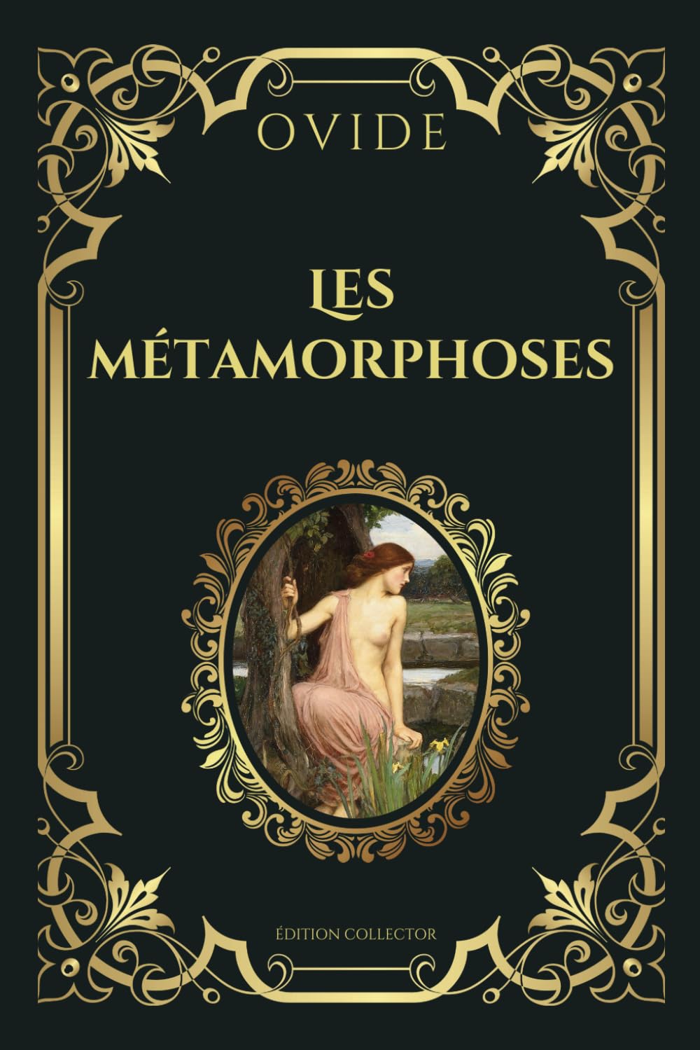 OVIDE Les Métamorphoses Édition Collector: Mythologie Grecque et Romaine, poésie antique sur l'amour, la mort, la vengeance et la transformation à travers plus de 200 mythes de littérature latine book