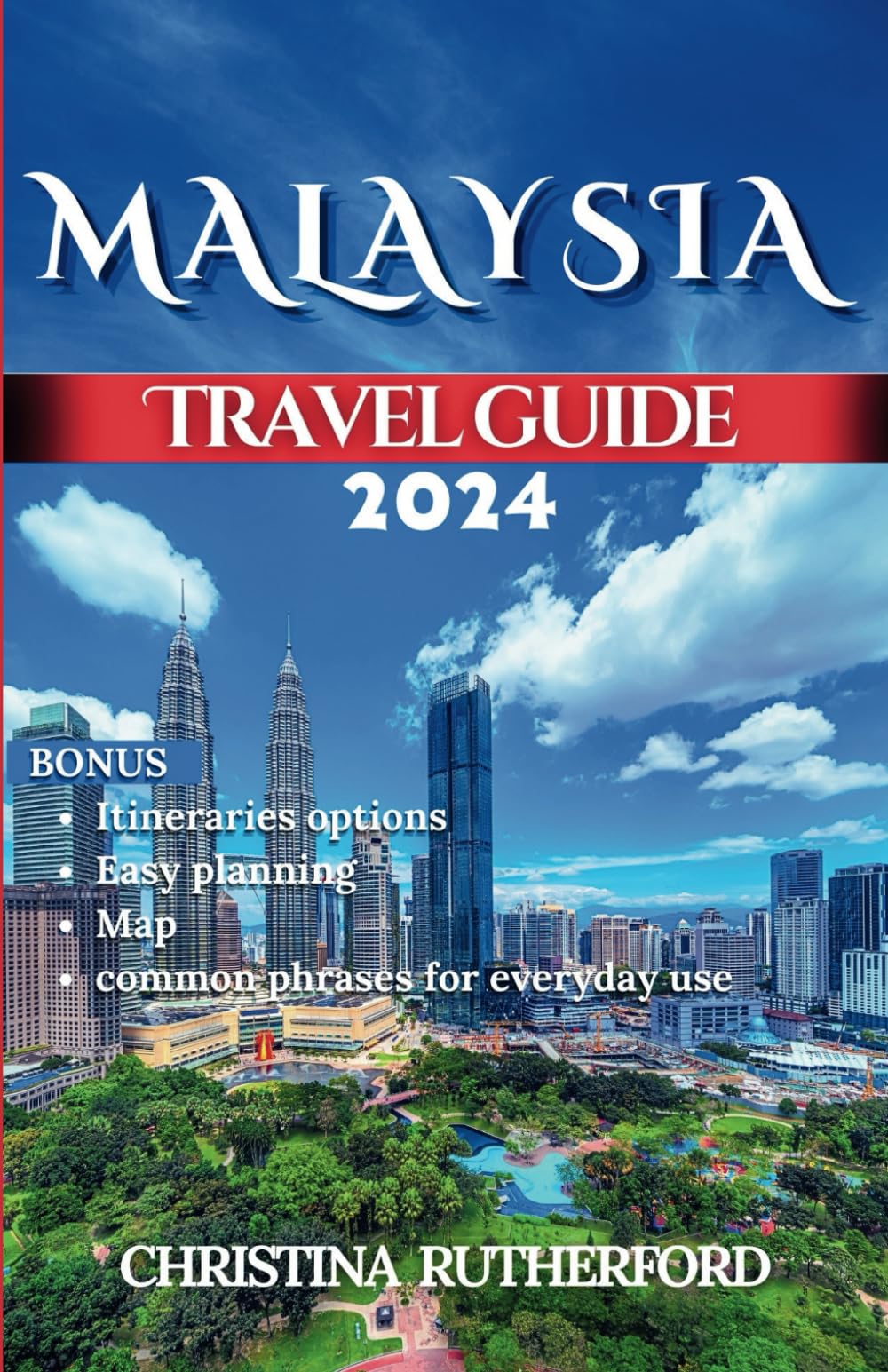 MALAYSIA TRAVEL GUIDE 2024: The Comprehensive guide To Uncover The Best Kept Secret In Malaysia Like A Local. (GLOBETROTTER TRAVEL BOOK SERIES) Travel Guides