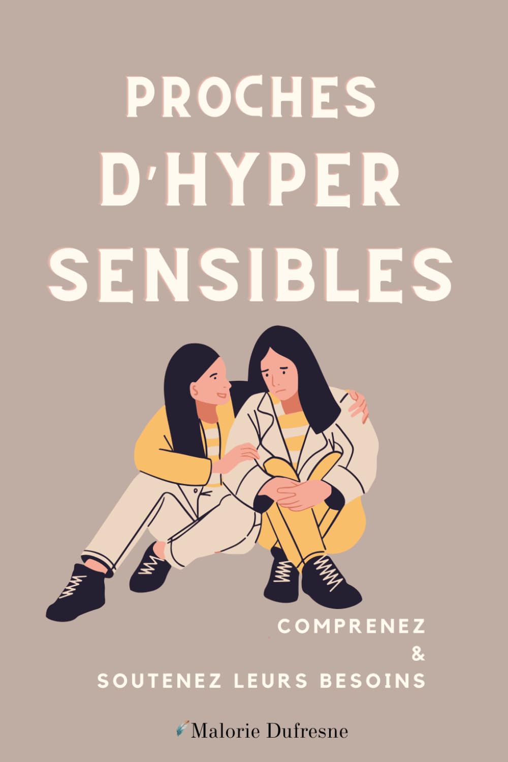 Proches d'hypersensibles: Comprenez et soutenez leurs besoins book