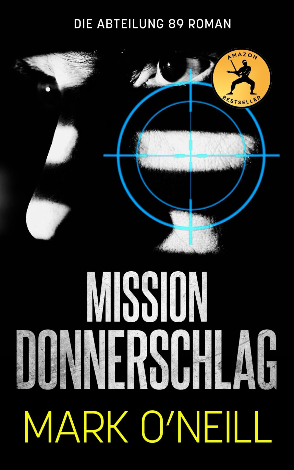 Mission Donnerschlag: Ein fesselnder Spionagethriller um Tod, Rache und Verschwörung (Abteilung 89, Band 7) Suspense & Thrillers