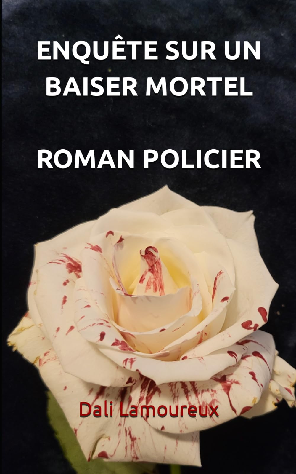 Enquête sur un baiser mortel, roman policier: Enquête policière sur un meurtre. S’agit-il d’un crime passionnel, d’une vengeance, d’un meurtre dû à la ... le détective pendant son investigation. Polar International