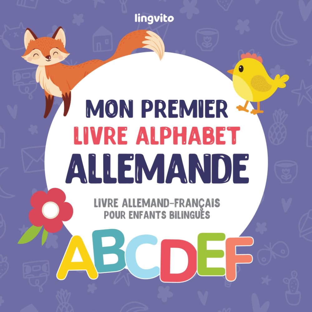 Mon premier livre alphabet allemand. Livre allemand-français pour enfants bilingues: Livre d'images allemand-français amusant et artistique pour les ... présente des illustrations sur chaque lettre book