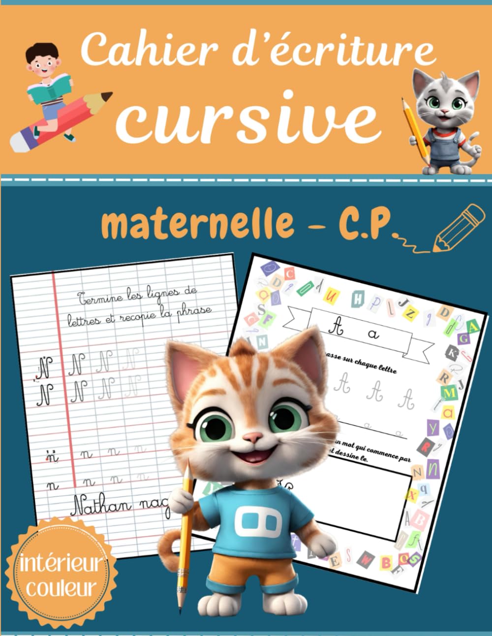 Cahier d'écriture Cursives / Maternelle CP: Apprendre à écrire en cursives. Lettres minuscules et majuscules. Dessins ludiques. 81 pages couleurs. book