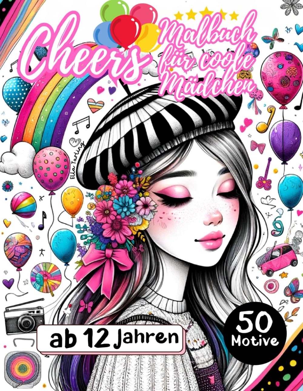 Cheers - Malbuch für coole Mädchen ab 12 Jahren. Das perfekte Geschenk für Mädchen & Teenager: 50 schöne Motive (Freizeit, Tiere, Portraits) für Stressabbau und Entspannung. Lifestyle
