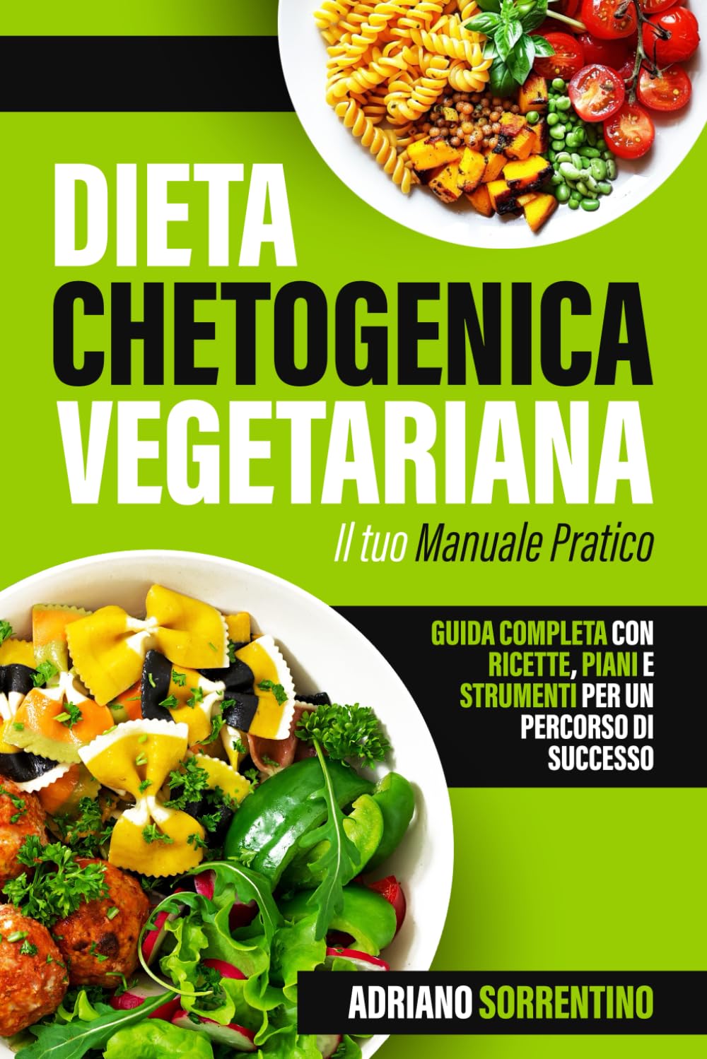 Dieta Chetogenica Vegetariana Il Tuo Manuale Pratico: Guida Completa con Ricette, Piani e Strumenti per un Percorso di Successo book