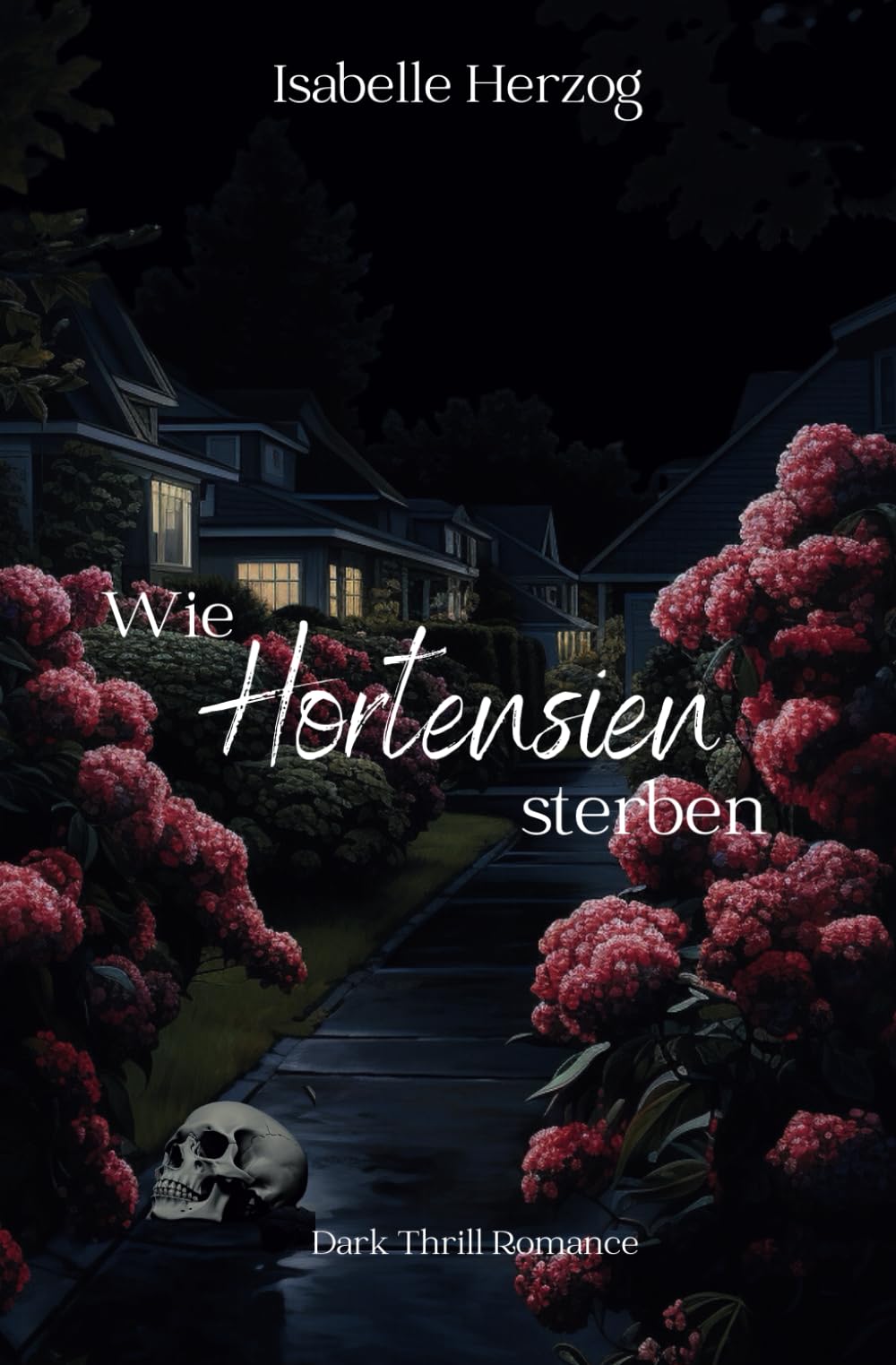 Wie Hortensien sterben: (Dark Thrill Romance, Psychologin, Psychopath, Dark) (Hortensien-Reihe, Band 1) Inspiring women
