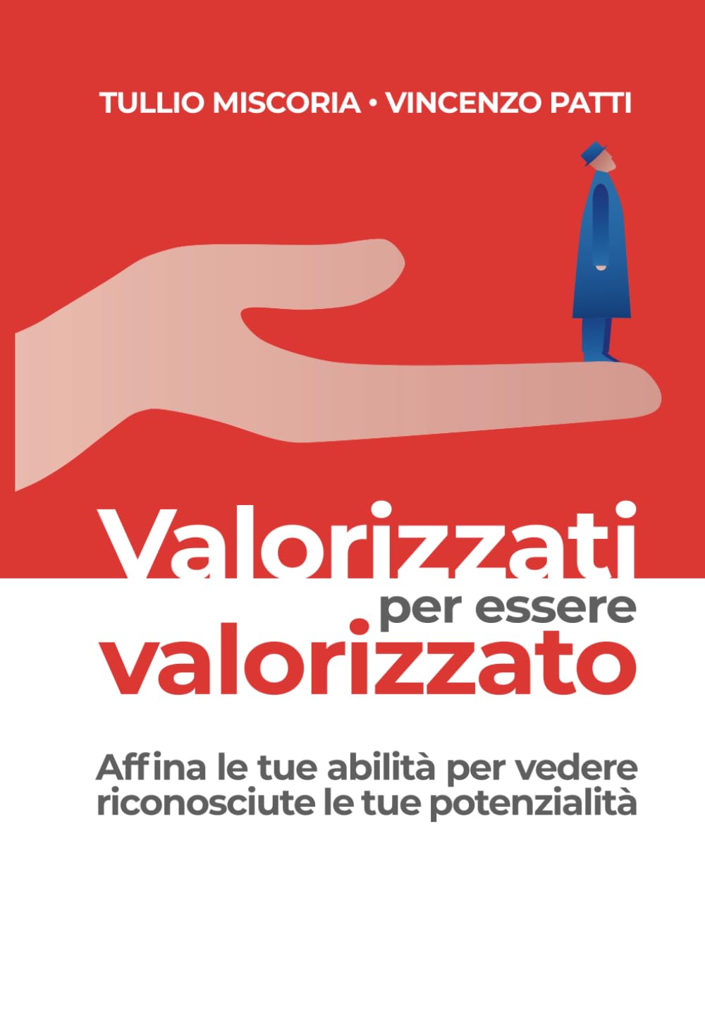 VALORIZZATI PER ESSERE VLORIZZATO: Affina le tue abilità per vedere riconosciute le tue potenzialità book