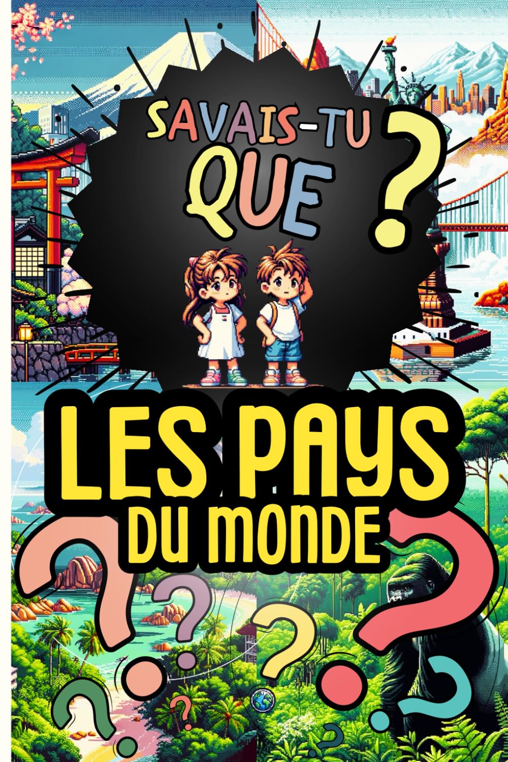 Savais-tu que ? LES PAYS DU MONDE: Anecdotes et illustrations originales sur tous les pays du monde, pour les curieux de 7 à 77 ans. book