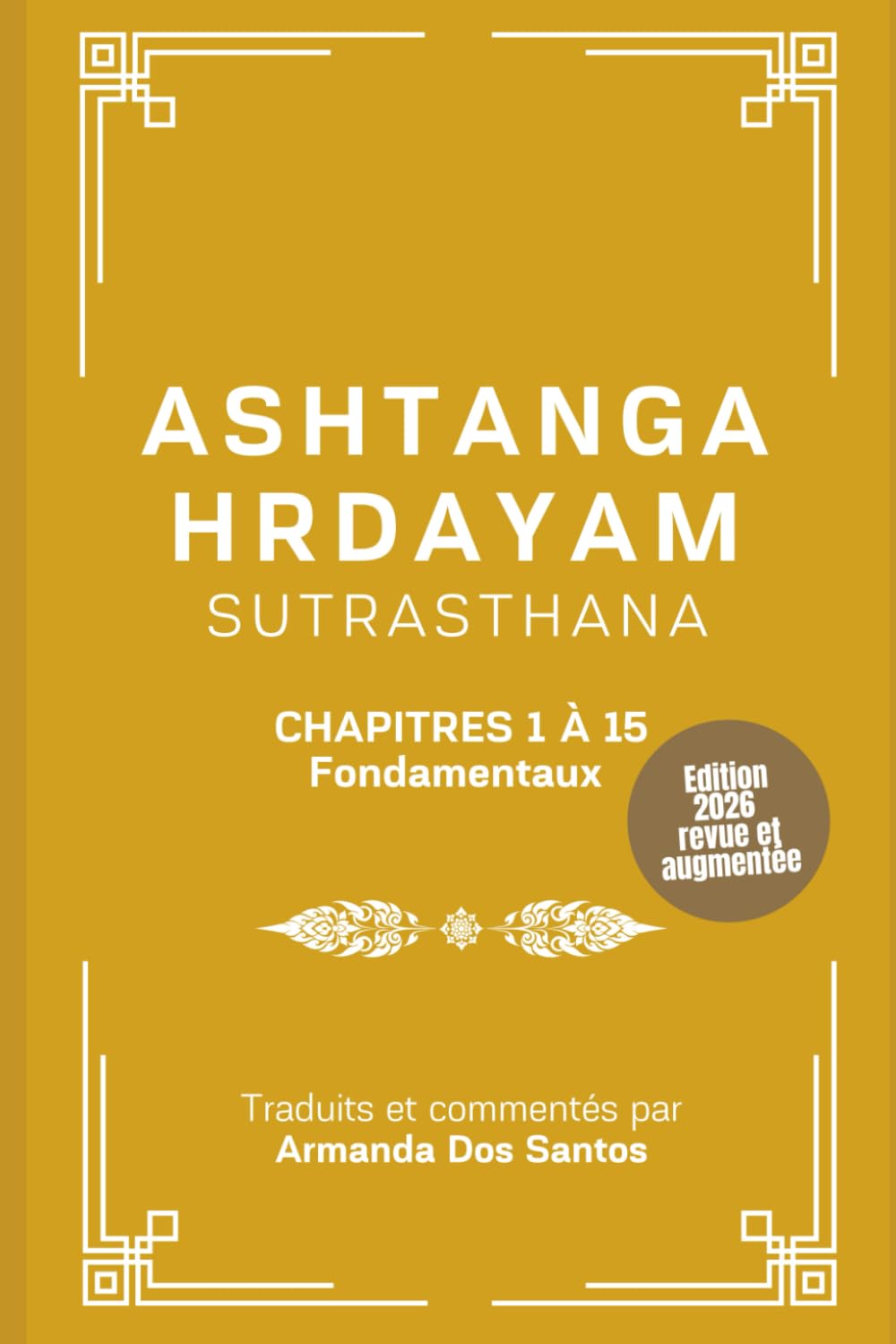 Ashtanga Hrdayam: Sutrasthana, Chapitres 1 à 15 book