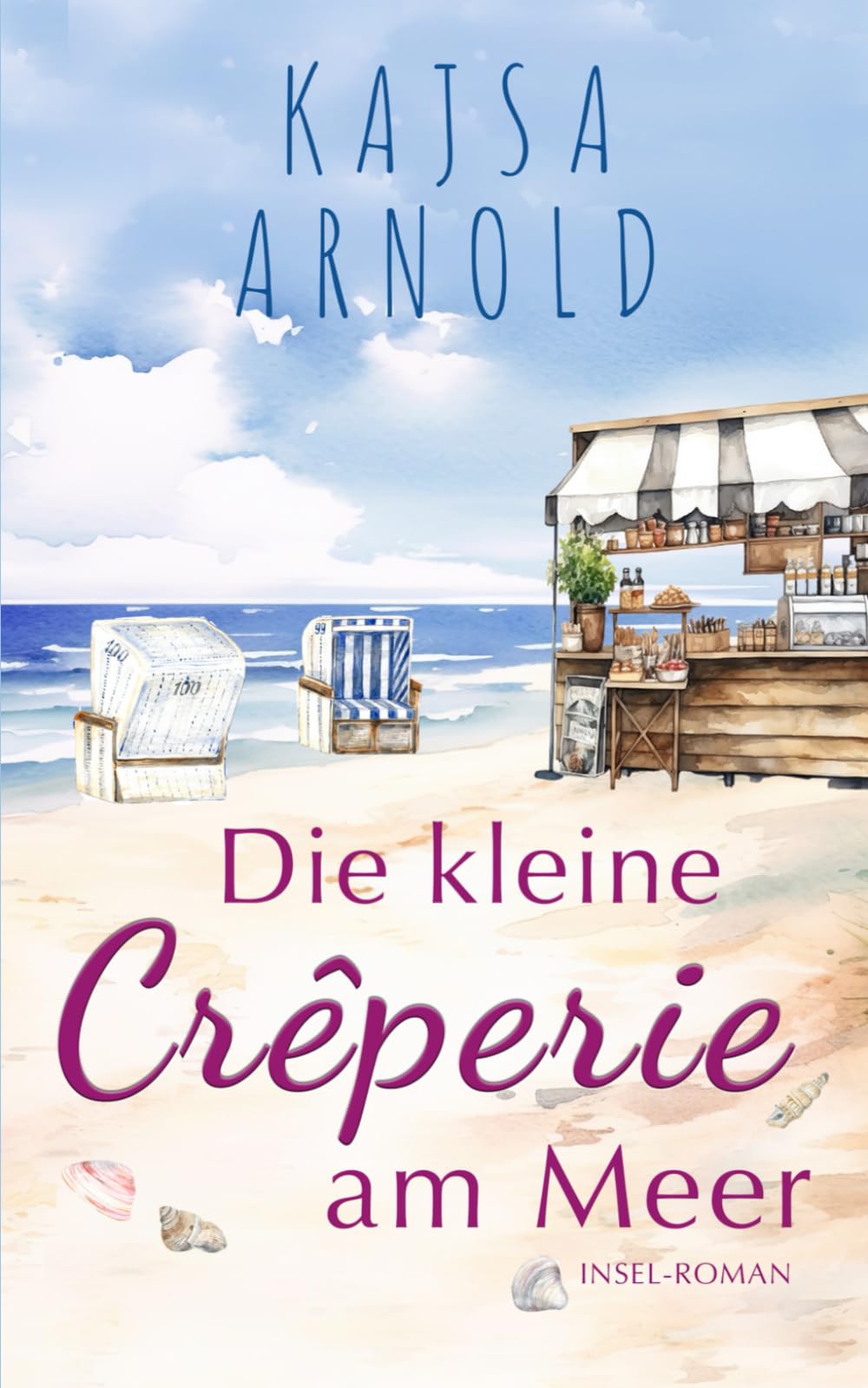 Die kleine Crêperie am Meer (Insel-Romane, Band 3) Holiday Reading