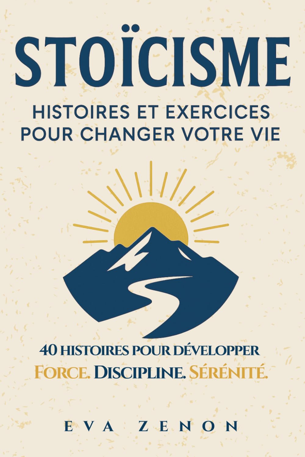 STOÏCISME: Histoires et Exercices pour changer votre vie : Développement Personnel à travers des Contes avec Clés de Compréhension pour Cultiver Sagesse, Bonheur et Force Mentale book