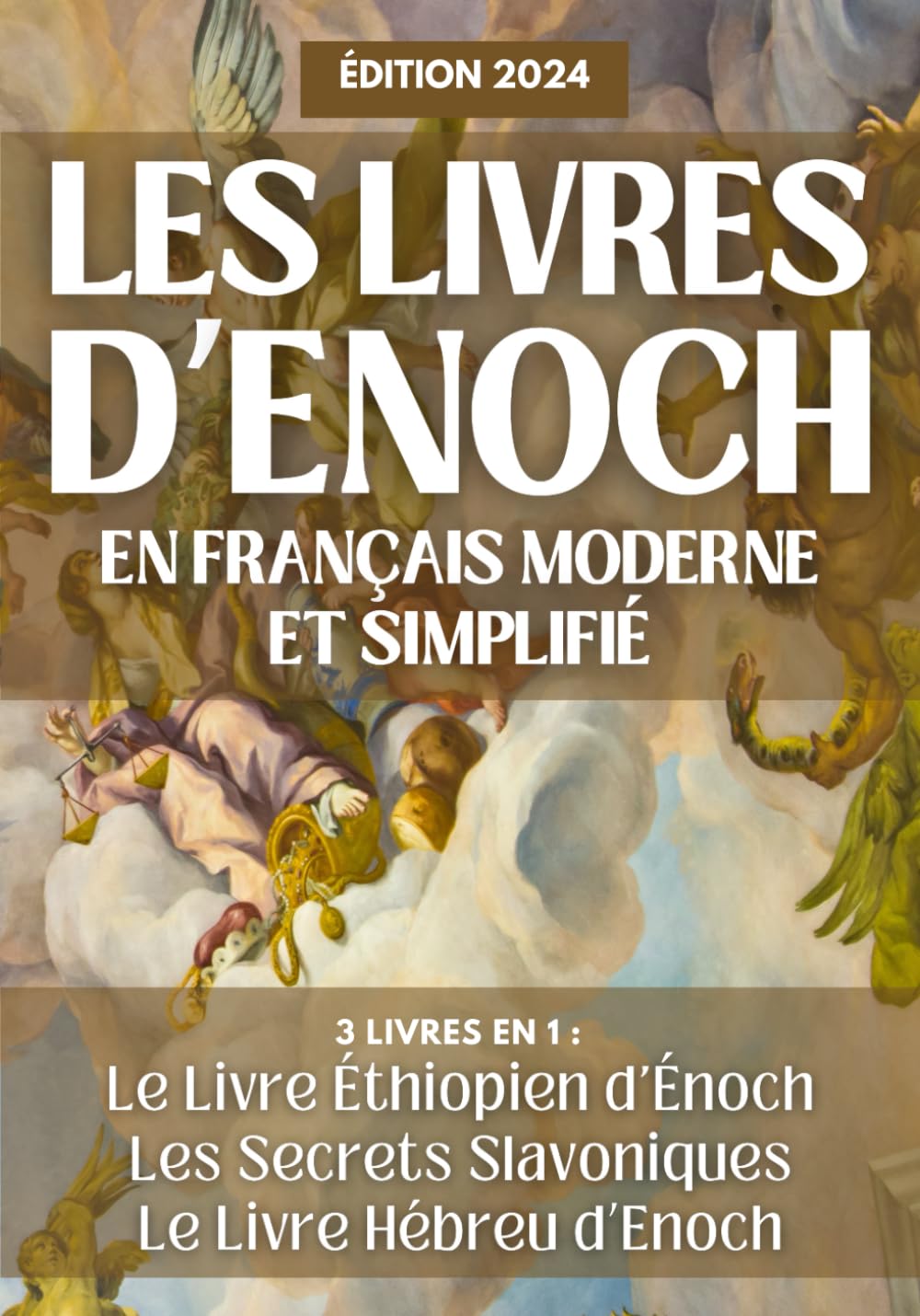 Les Livres d'Énoch en Français Moderne et Simplifié: 3 livres en 1 : Le Livre éthiopien d'Énoch, Les Secrets Slavoniques et Le Livre hébreu d'Énoch Religion & Esotericism
