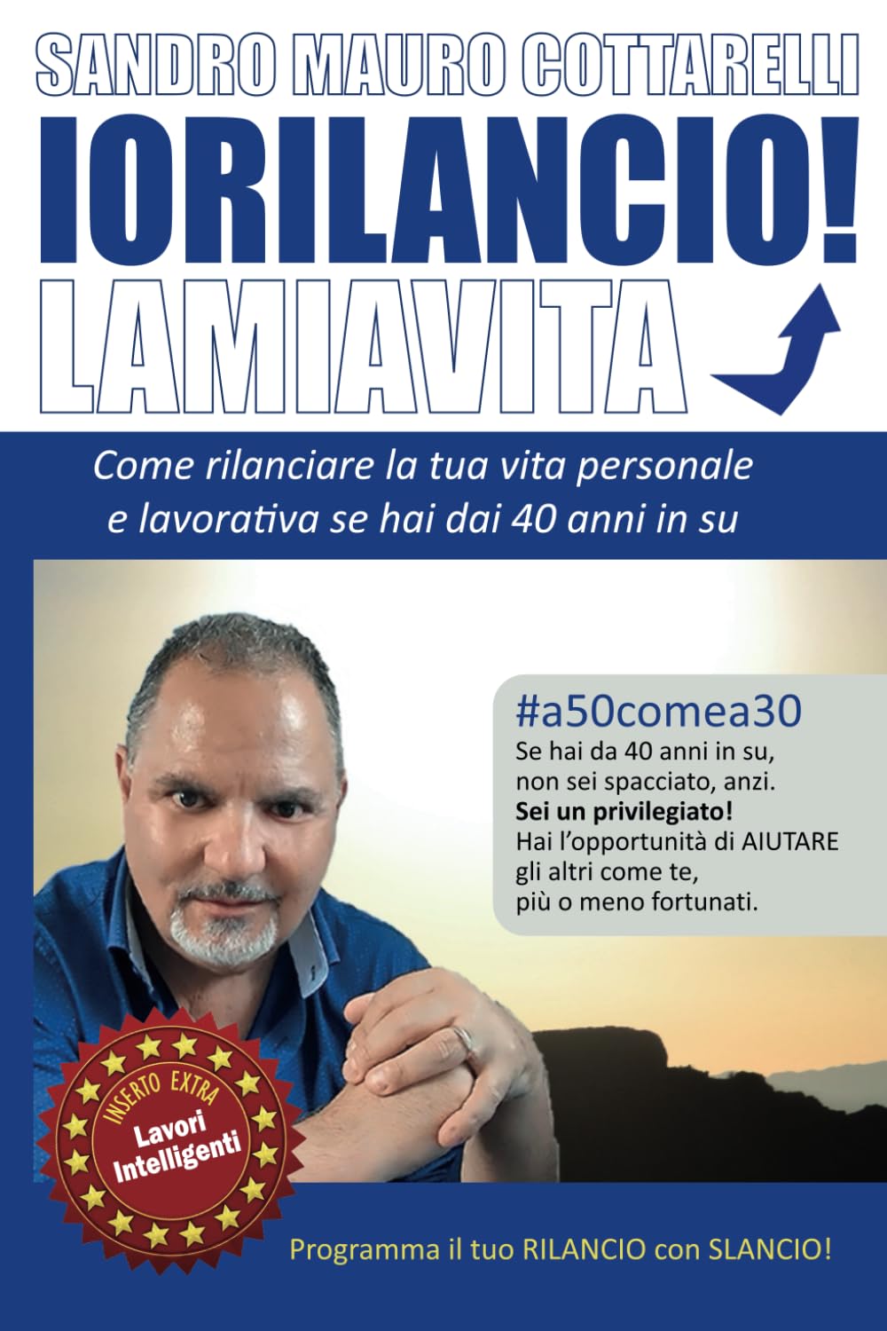 IORILANCIO!LAMIAVITA: Come Rilanciare la Propria Vita Personale e Lavorativa se hai dai 40 anni in su Books