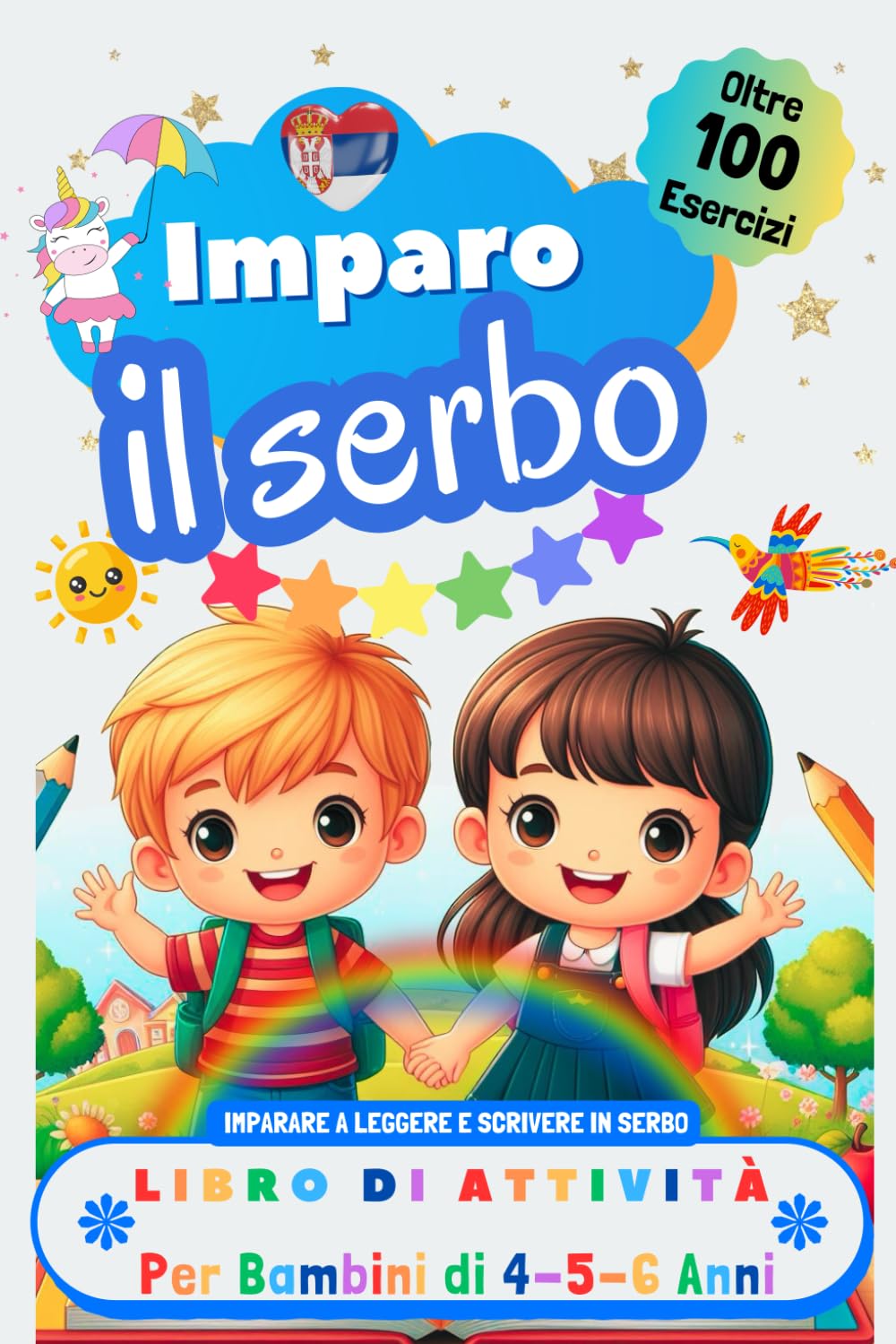 Imparo il Serbo, Libro di Attività per Bambini di 4, 5 e 6 Anni: Oltre 100 Esercizi per Imparare a Leggere e Scrivere in Serbo Media & Communication