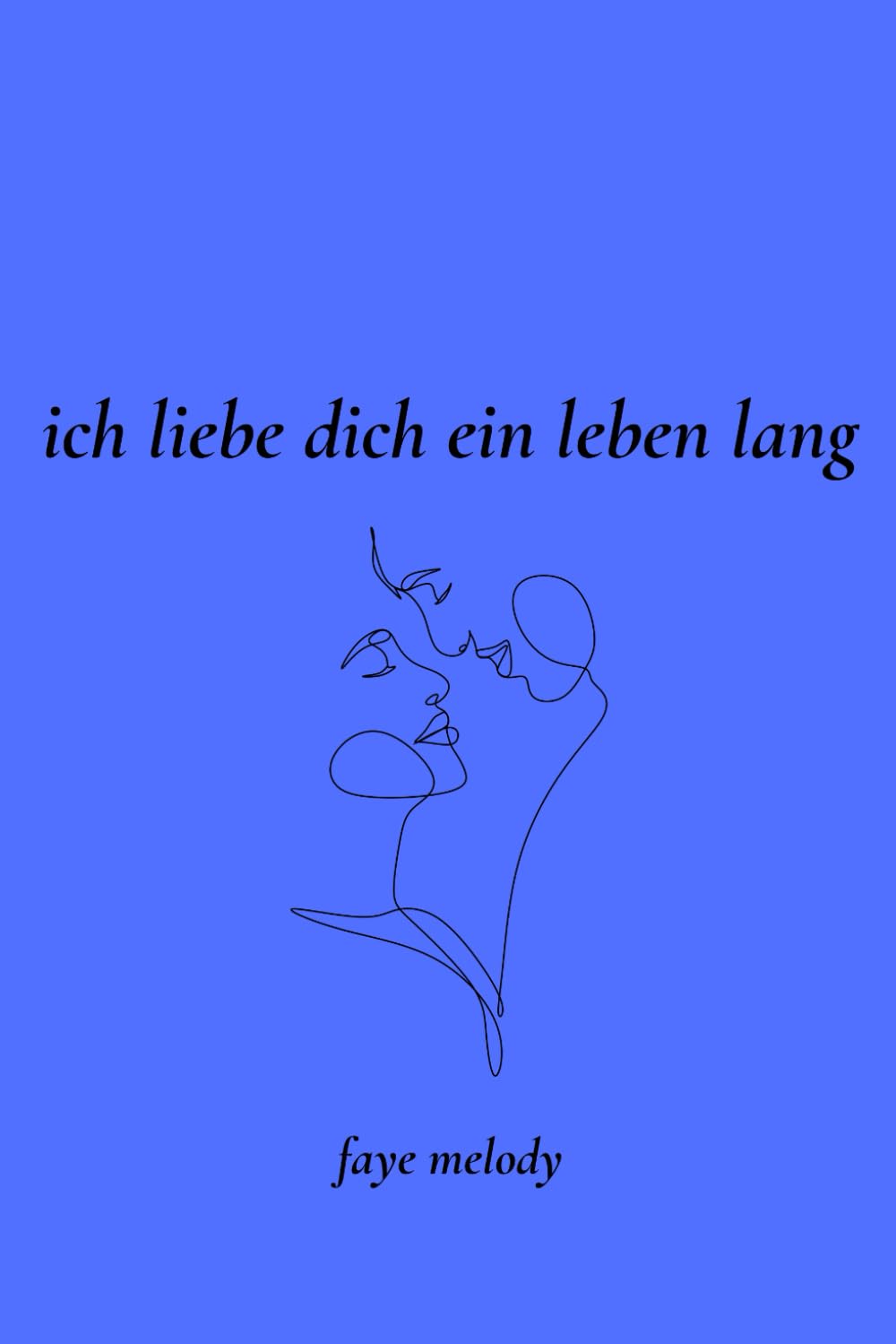 Ich liebe dich ein Leben lang: 100 Tage voller Liebe General education