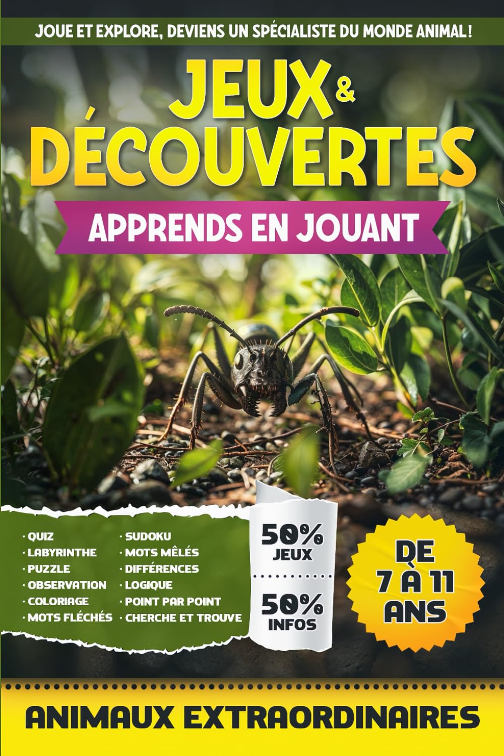 Jeux & découvertes - Les animaux extraordinaires: 50 % Jeux - 50 % infos - Apprends en jouant - de 7 à 11 ans book