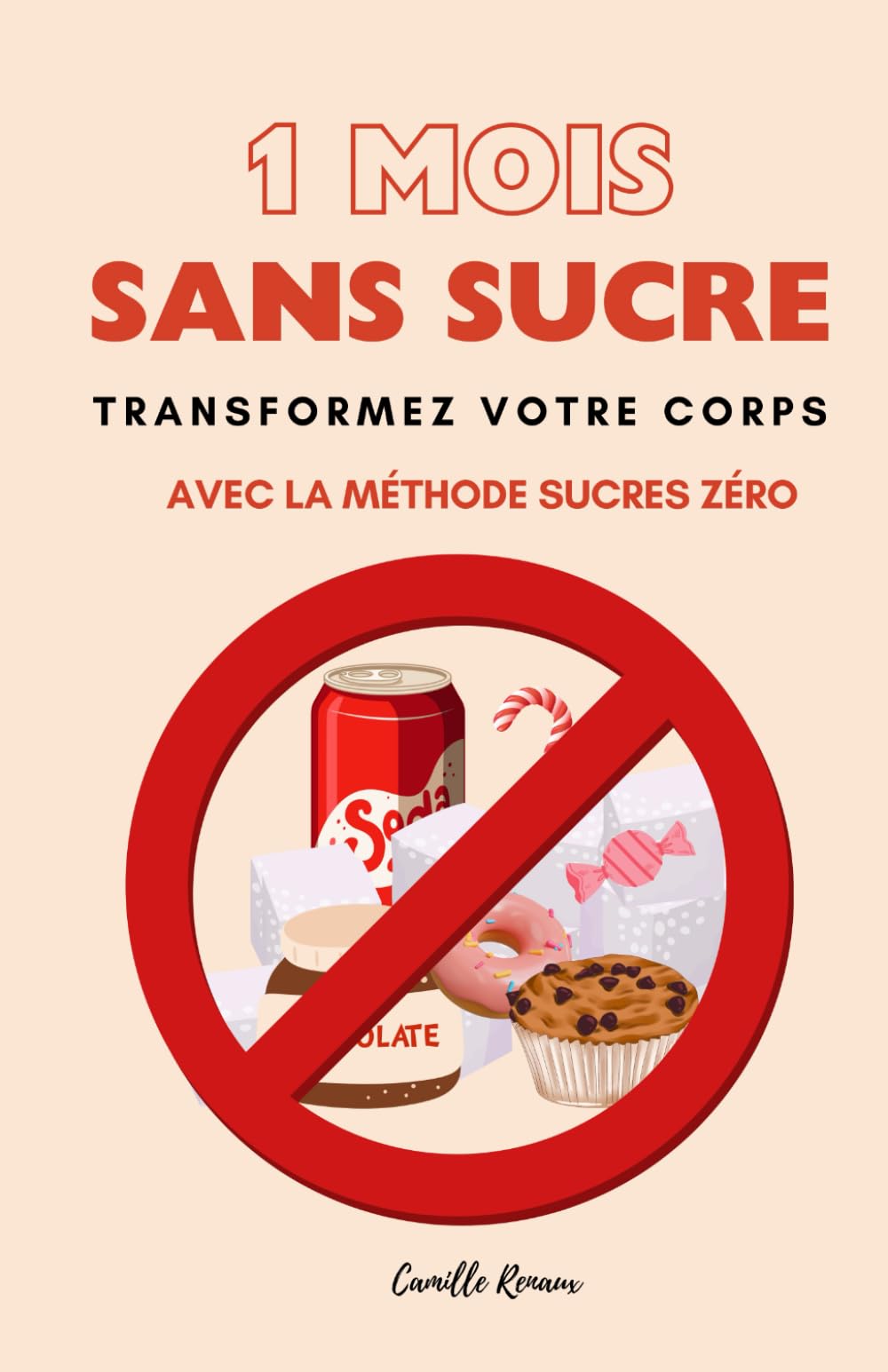 UN MOIS SANS SUCRES ! Transformez votre corps avec la méthode SUCRE ZÉRO book