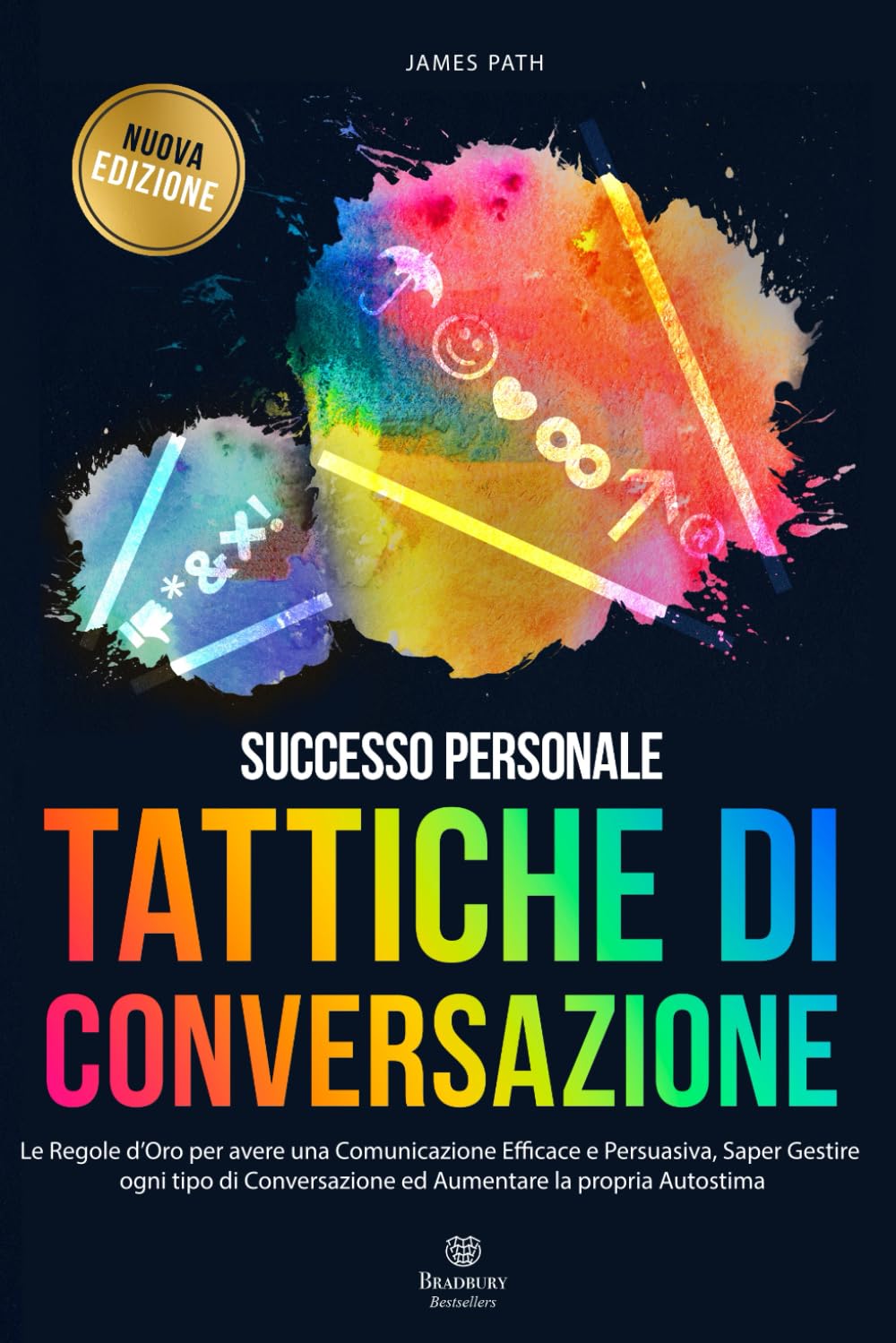 TATTICHE DI CONVERSAZIONE: Le Regole d’Oro per avere una Comunicazione Efficace e Persuasiva, Saper Gestire ogni tipo di Conversazione ed Aumentare la propria Autostima Film, Art & Culture