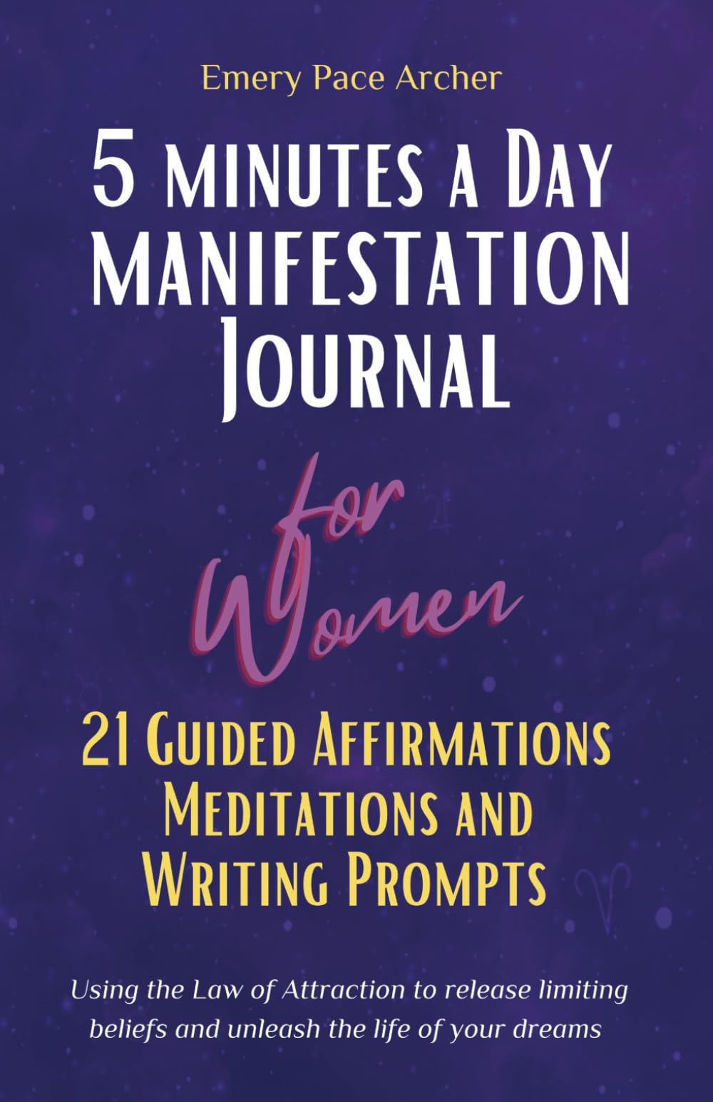 5 Minutes a Day Manifestation Journal for Women: 21 Guided Affirmations, Meditations, and Writing Prompts Using the Law of Attraction to release limiting beliefs and unleash the life of your dreams Health, Nutrition & Fitness