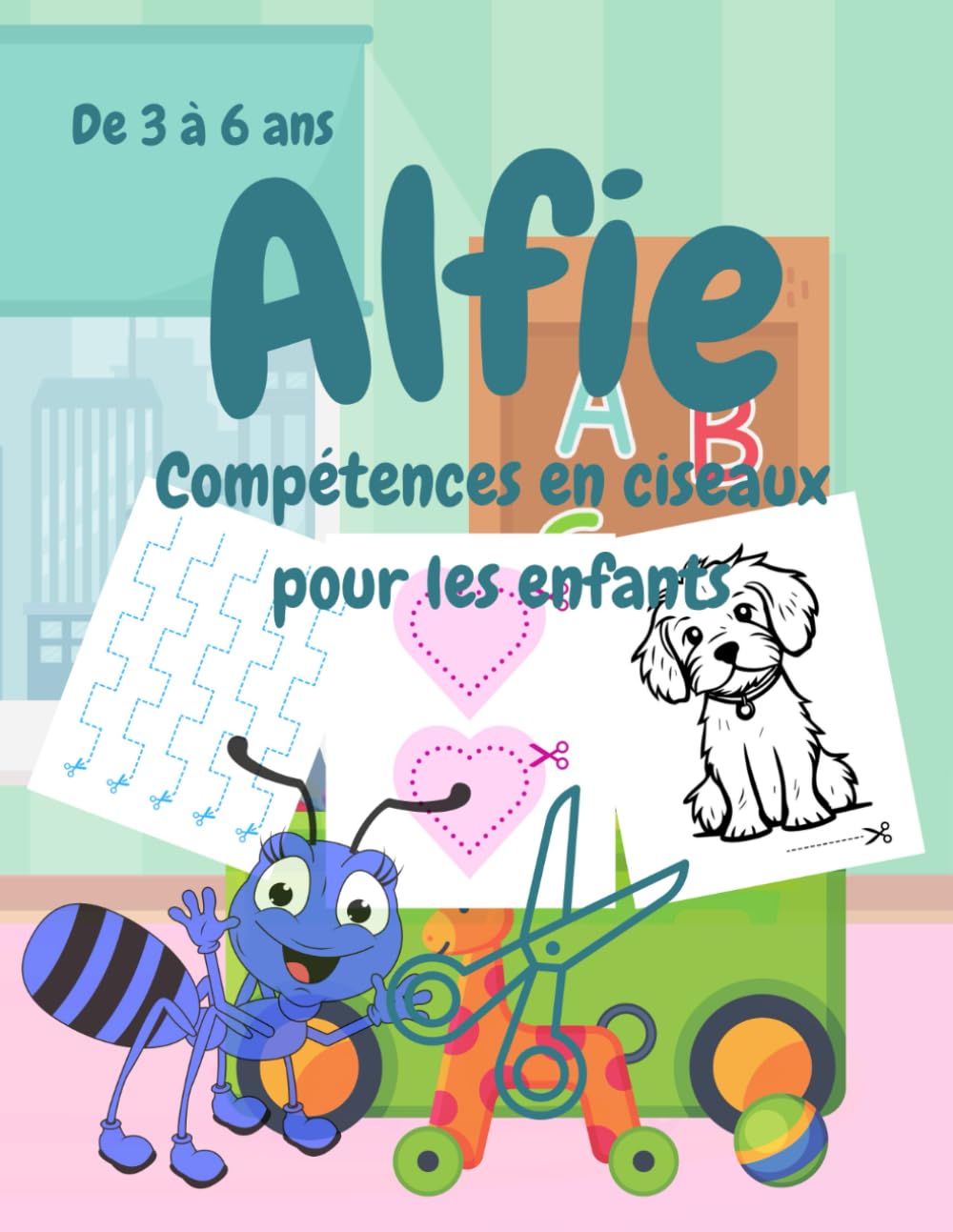 Alfie Compétences en ciseaux pour les enfants (intérieur en noir et blanc), De 3 à 6 ans: Apprenez à découper des lignes, des formes, des fruits et des animaux ! book