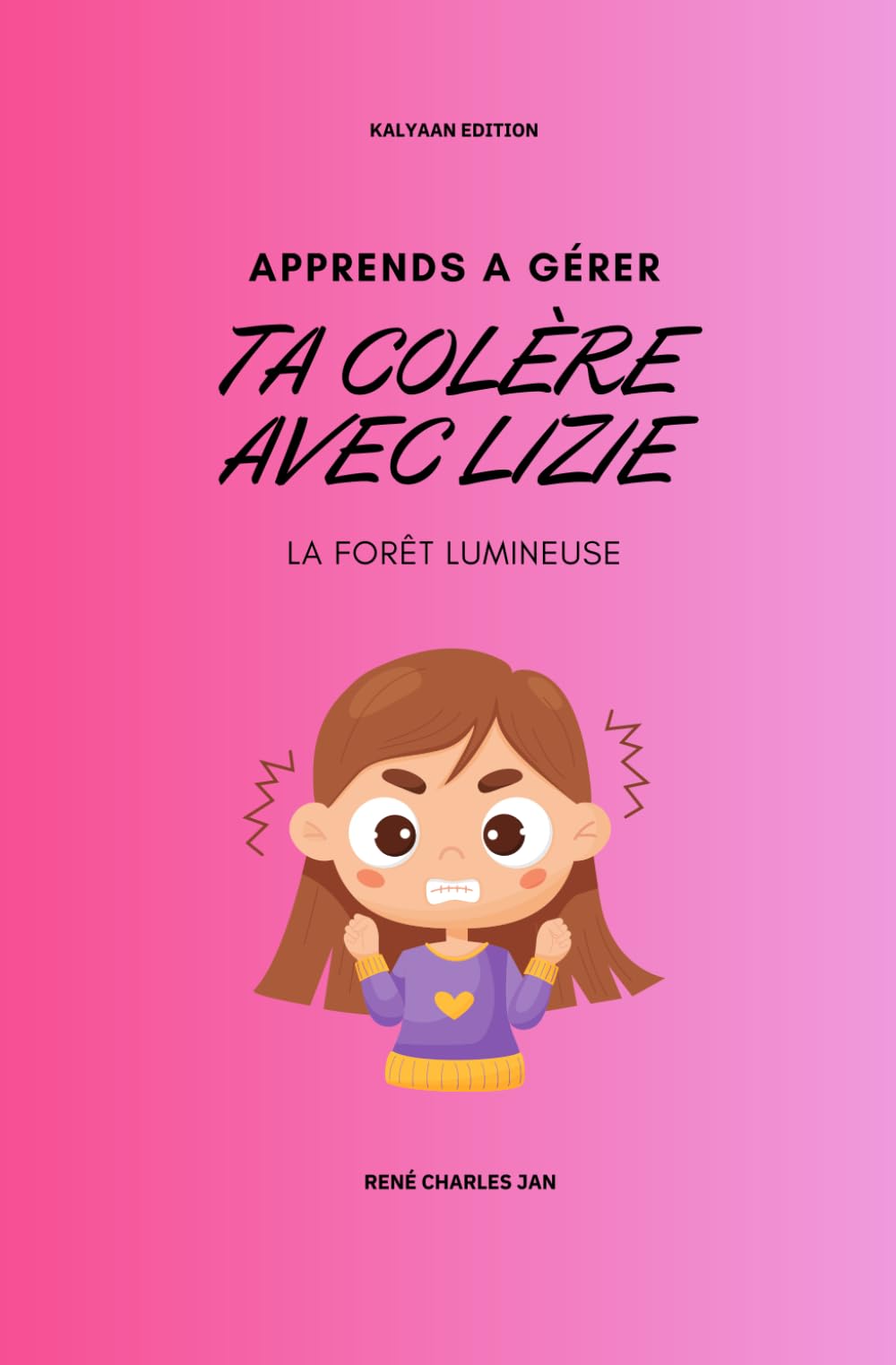 APPRENDS À GÉRER TA COLÈRE AVEC LIZIE: LA COLÈRE book