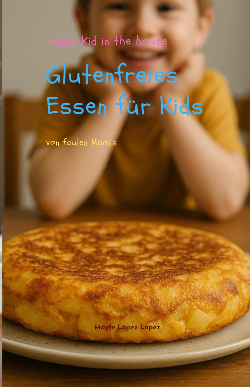 Glutenfreies Essen für Kids: 42 Rezepte von faulen Mamis Health, Nutrition & Fitness