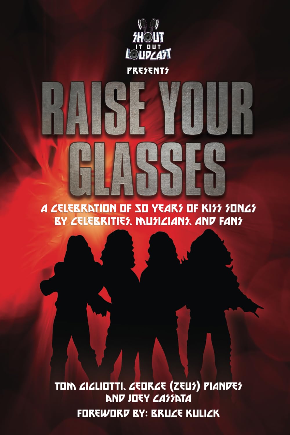 RAISE YOUR GLASSES: A Celebration of 50 years of KISS songs by Celebrities, Musicians, and Fans Pop culture Books