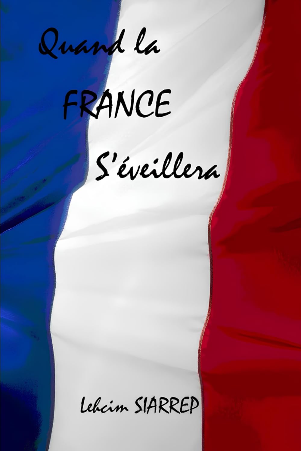 Quand la France s'éveillera Politics & History