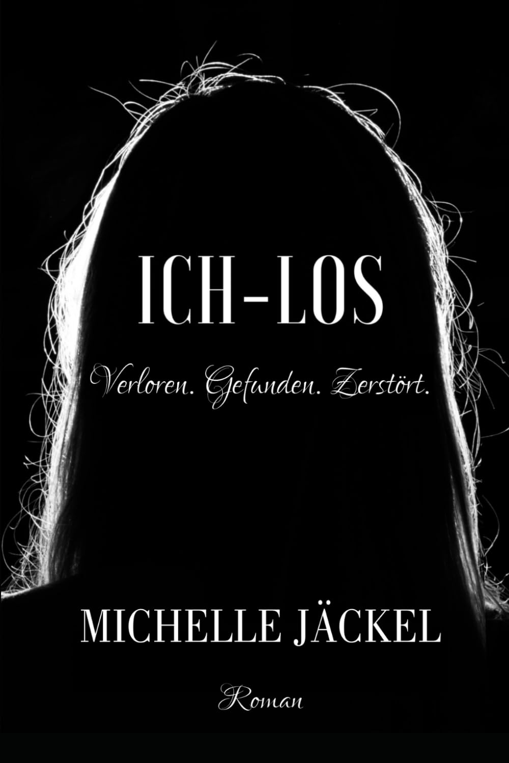 ICH-LOS: Verloren. Gefunden. Zerstört. Romantic Thrillers
