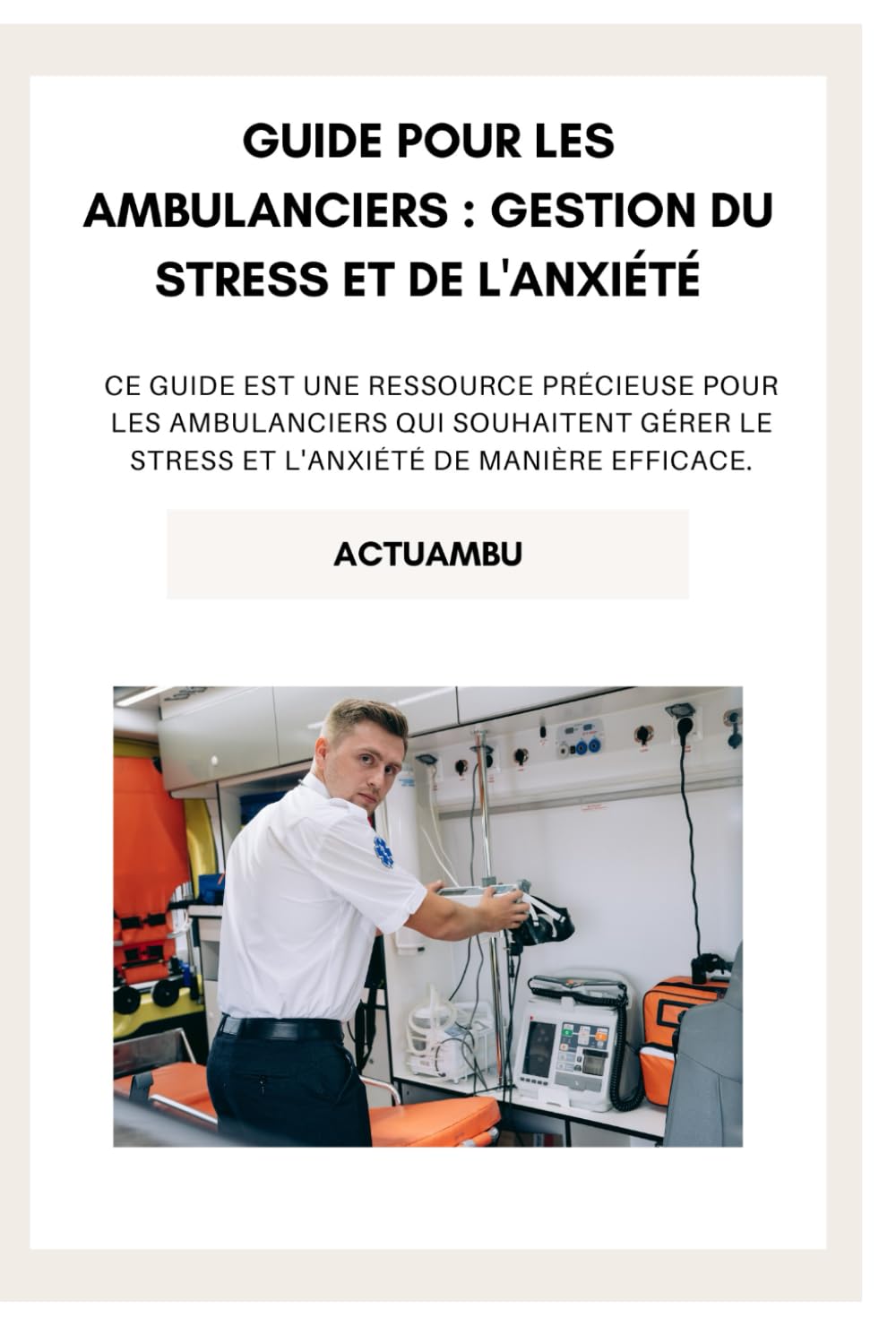 Guide pour les ambulanciers : Gestion du stress et de l'anxiété book