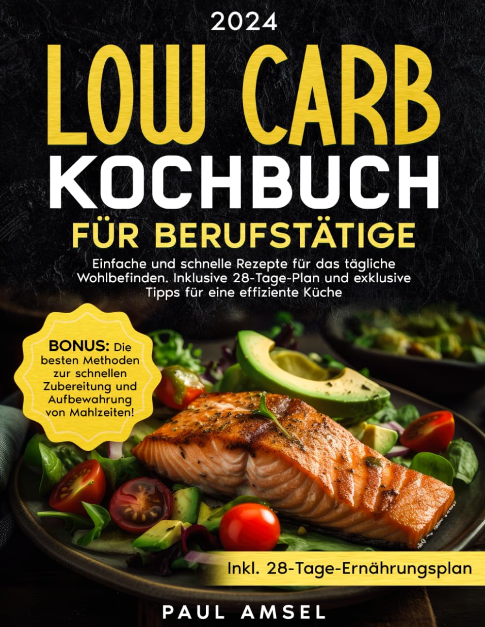LOW CARB KOCHBUCH FÜR BERUFSTÄTIGE: Einfache und schnelle Rezepte für das tägliche Wohlbefinden. Inklusive 28-Tage-Plan und exklusive Tipps für eine effiziente Küche Cooking & Enjoying